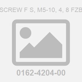 Screw F S, M5-10, 4, 8 Fzb
